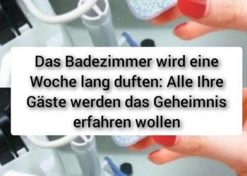 Das Badezimmer wird eine Woche lang duften: Alle Ihre Gäste werden das Geheimnis erfahren wollen