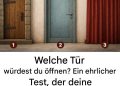 Welche Tür würdest du öffnen? Ein ehrlicher Test, der deine Persönlichkeit vollständig offenbart.